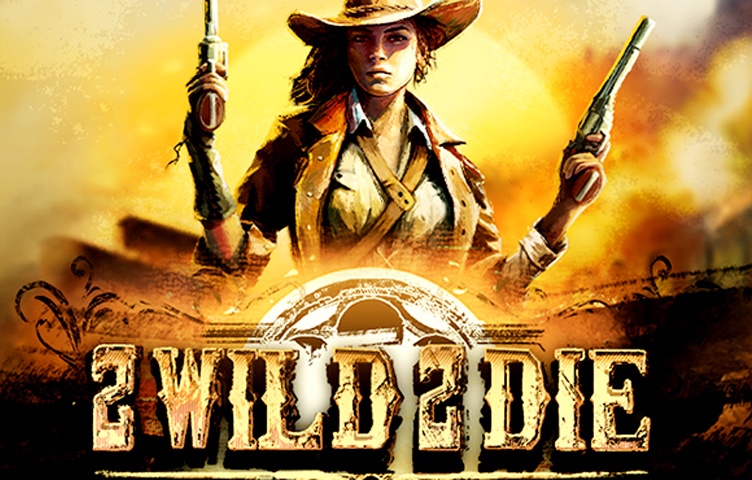 2 Wild 2 Die